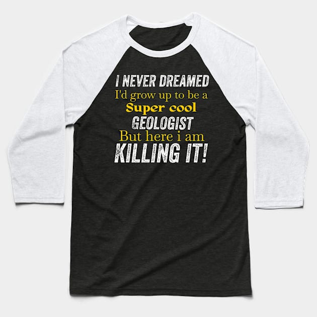geologist Baseball T-Shirt by Design stars 5